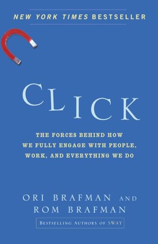 Click: The Forces Behind How We Fully Engage with People, Work, and Everything We Do von Currency